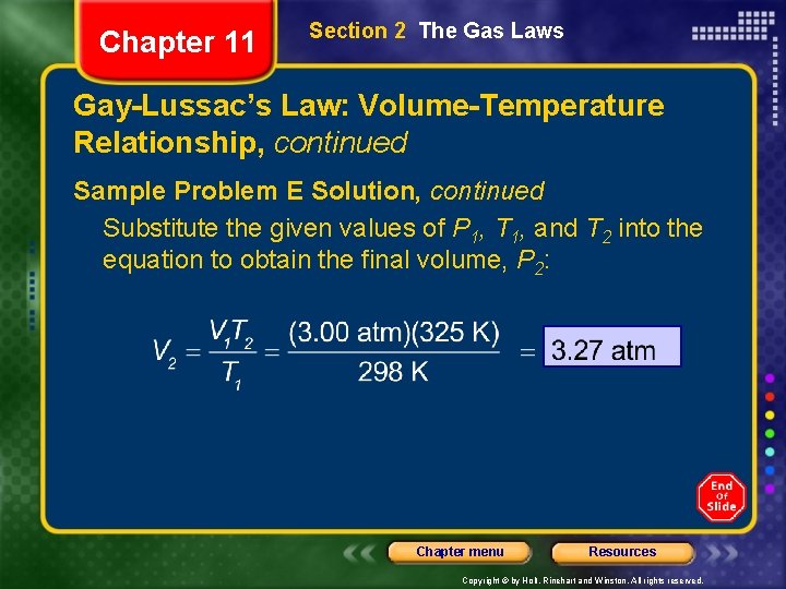 Chapter 11 Section 2 The Gas Laws Gay-Lussac’s Law: Volume-Temperature Relationship, continued Sample Problem
