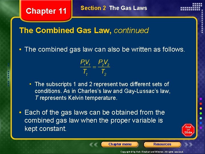 Chapter 11 Section 2 The Gas Laws The Combined Gas Law, continued • The