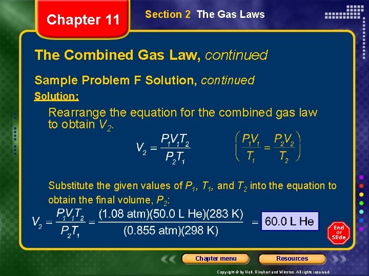 Chapter 11 Section 2 The Gas Laws The Combined Gas Law, continued Sample Problem