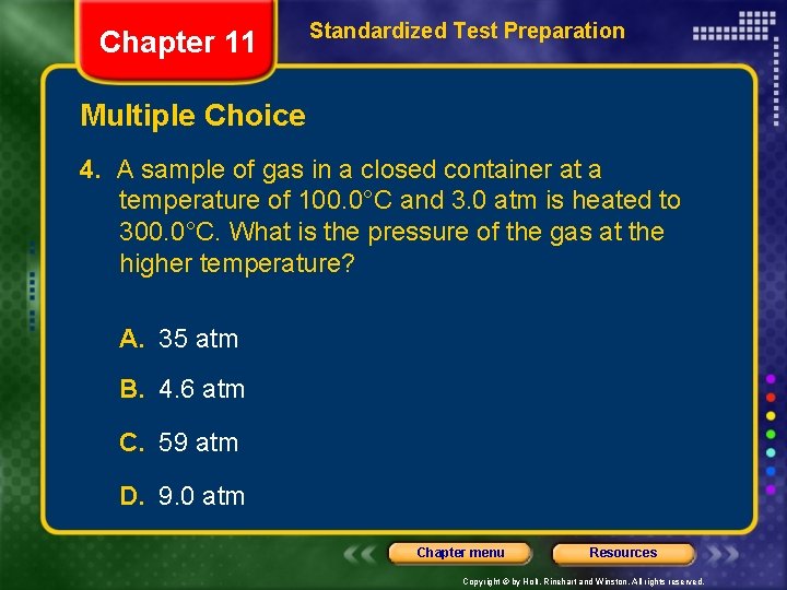 Chapter 11 Standardized Test Preparation Multiple Choice 4. A sample of gas in a