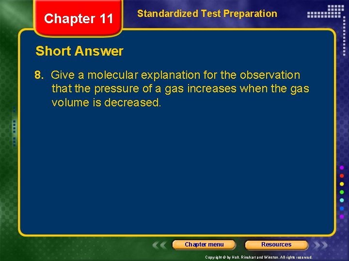 Chapter 11 Standardized Test Preparation Short Answer 8. Give a molecular explanation for the