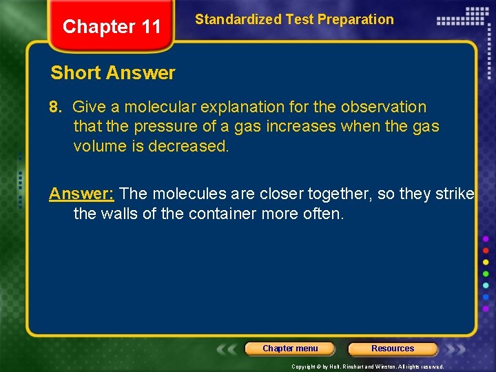 Chapter 11 Standardized Test Preparation Short Answer 8. Give a molecular explanation for the