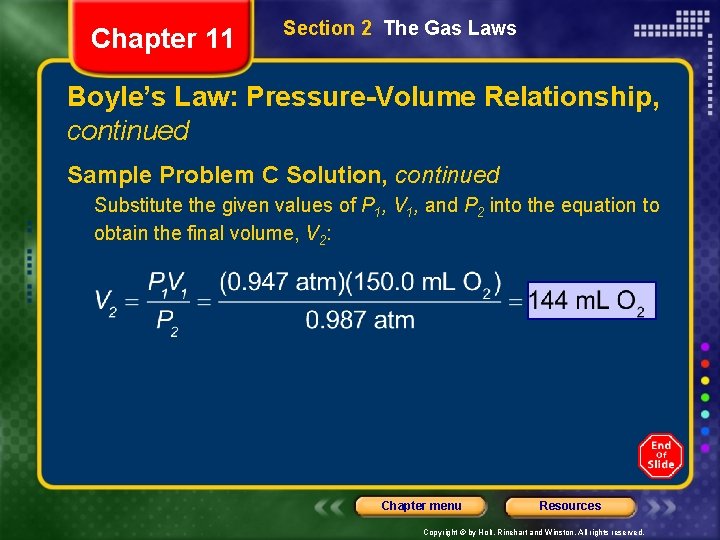 Chapter 11 Section 2 The Gas Laws Boyle’s Law: Pressure-Volume Relationship, continued Sample Problem