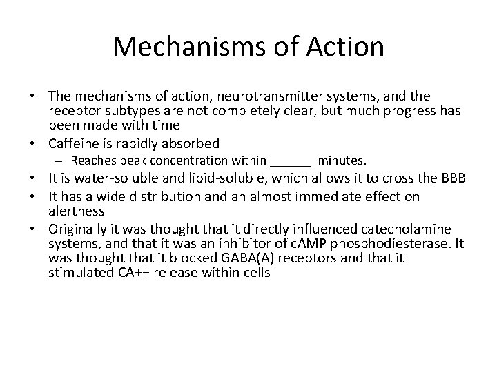Mechanisms of Action • The mechanisms of action, neurotransmitter systems, and the receptor subtypes