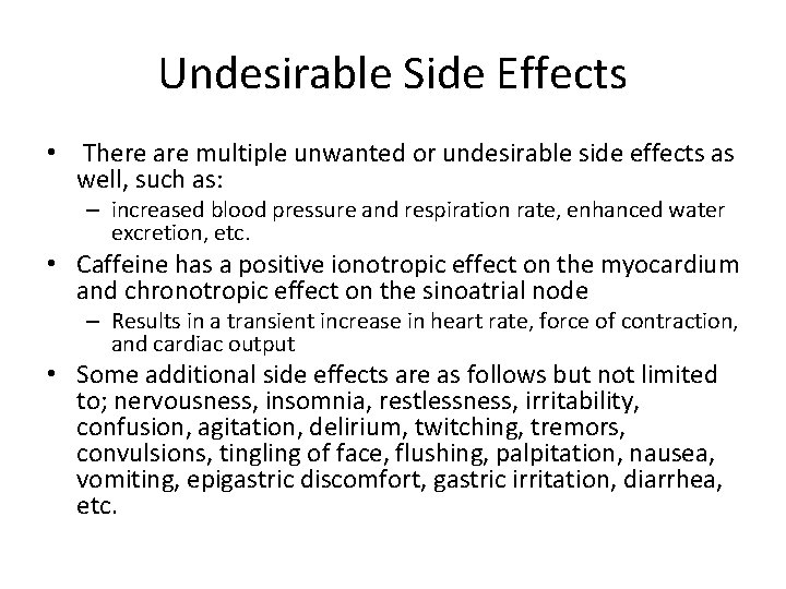 Undesirable Side Effects • There are multiple unwanted or undesirable side effects as well,