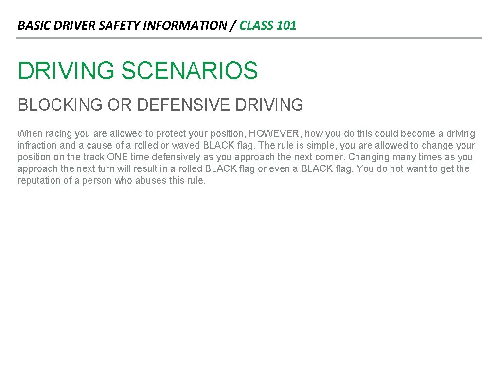 BASIC DRIVER SAFETY INFORMATION / CLASS 101 DRIVING SCENARIOS BLOCKING OR DEFENSIVE DRIVING When