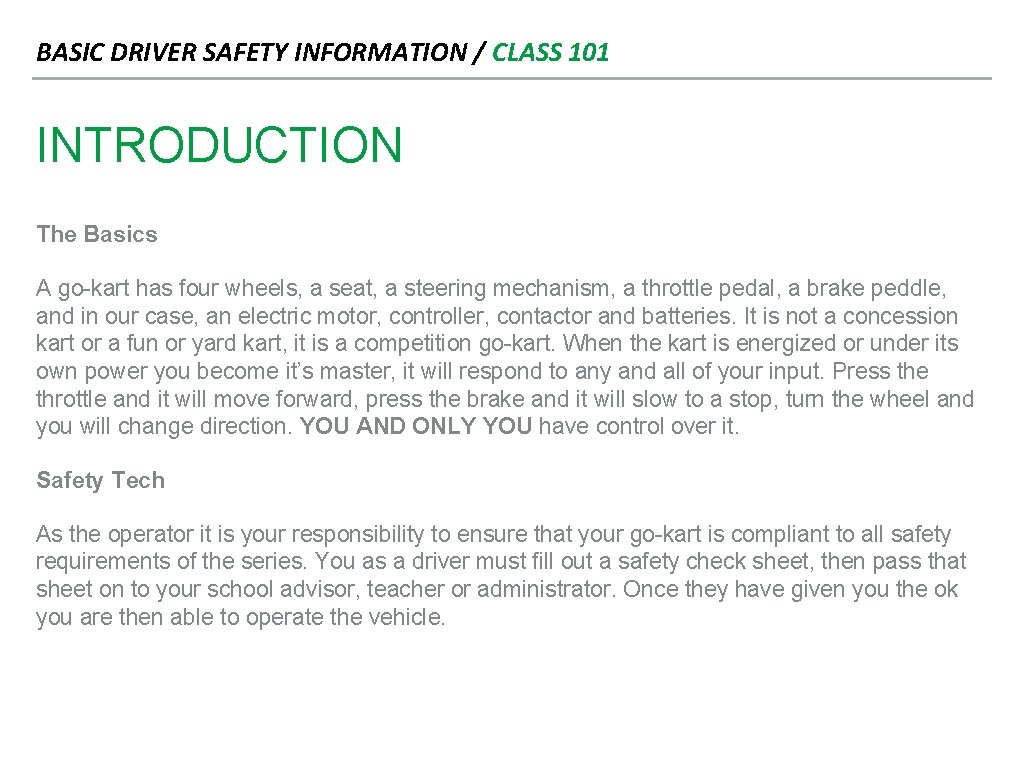 BASIC DRIVER SAFETY INFORMATION / CLASS 101 INTRODUCTION The Basics A go-kart has four