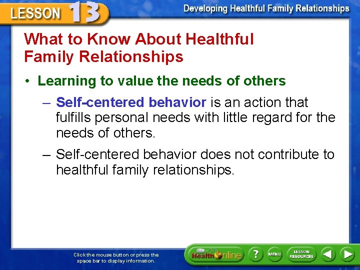What to Know About Healthful Family Relationships • Learning to value the needs of