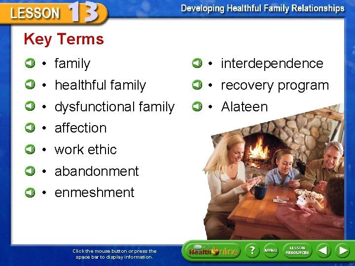 Key Terms • family • interdependence • healthful family • recovery program • dysfunctional
