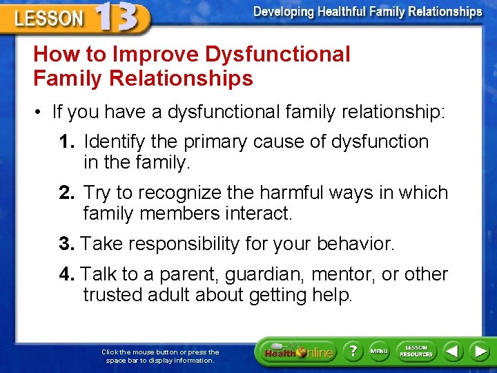 How to Improve Dysfunctional Family Relationships • If you have a dysfunctional family relationship: