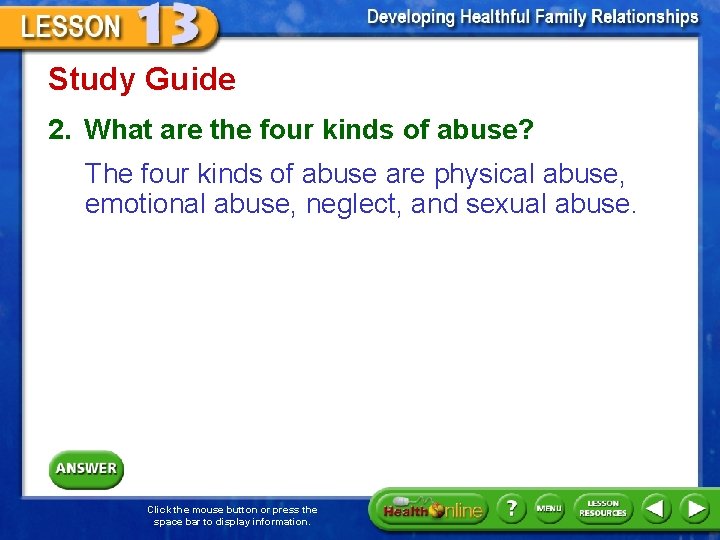 Study Guide 2. What are the four kinds of abuse? The four kinds of