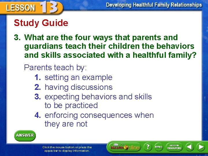Study Guide 3. What are the four ways that parents and guardians teach their