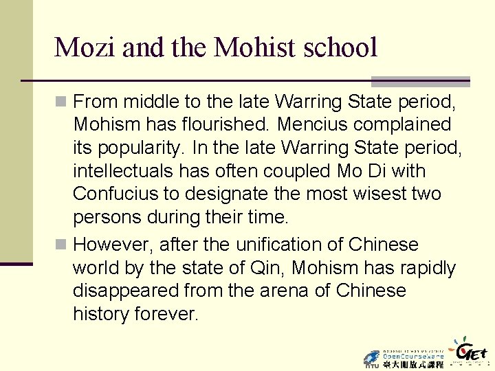 Mozi and the Mohist school n From middle to the late Warring State period,