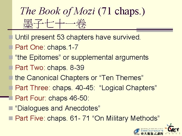 The Book of Mozi (71 chaps. ) 墨子七十一卷 n Until present 53 chapters have