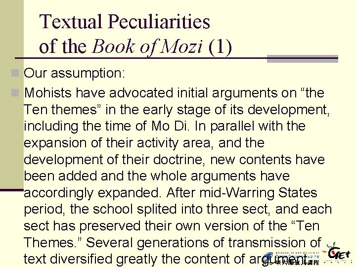 Textual Peculiarities of the Book of Mozi (1) n Our assumption: n Mohists have