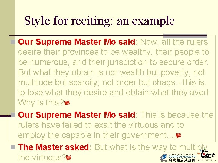 Style for reciting: an example n Our Supreme Master Mo said: Now, all the