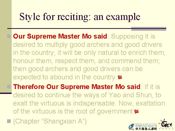 Style for reciting: an example n Our Supreme Master Mo said: Supposing it is