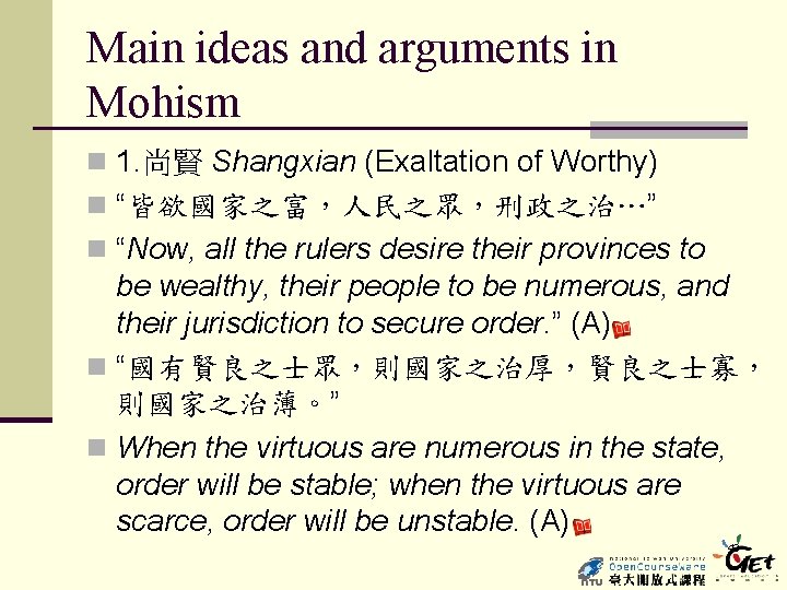 Main ideas and arguments in Mohism n 1. 尚賢 Shangxian (Exaltation of Worthy) n