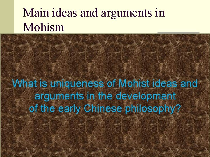 Main ideas and arguments in Mohism n 1. 尚賢 Shangxian (Exaltation of Worthy) n