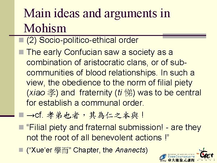 Main ideas and arguments in Mohism n (2) Socio-politico-ethical order n The early Confucian