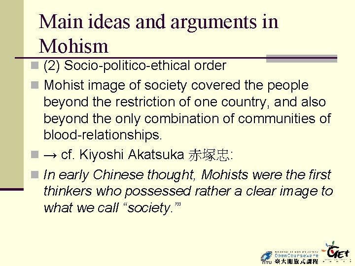 Main ideas and arguments in Mohism n (2) Socio-politico-ethical order n Mohist image of