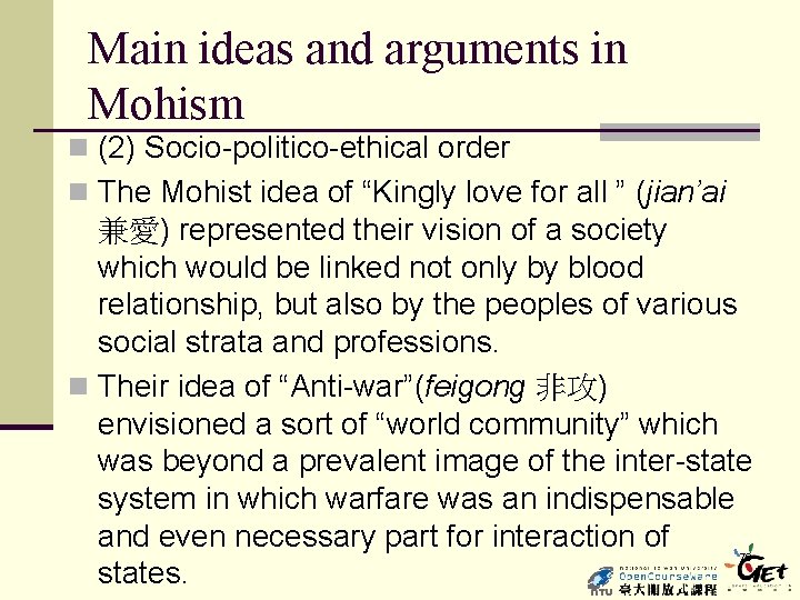 Main ideas and arguments in Mohism n (2) Socio-politico-ethical order n The Mohist idea