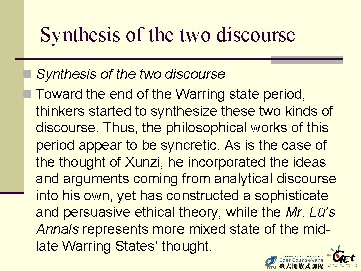 Synthesis of the two discourse n Toward the end of the Warring state period,
