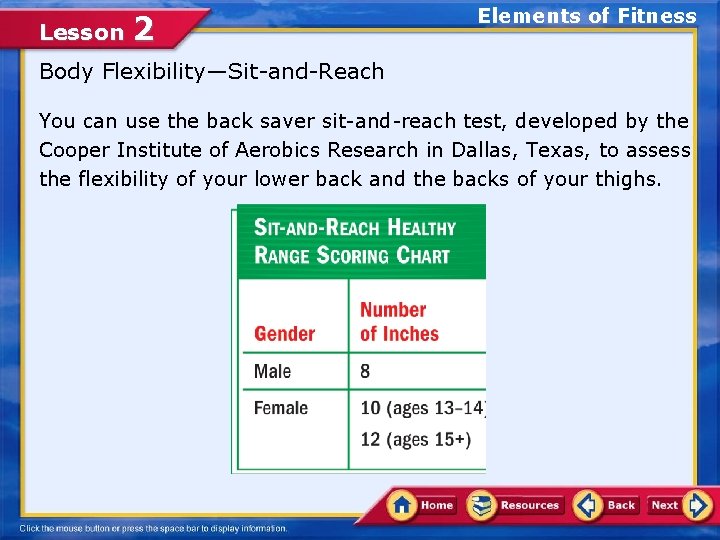 Lesson 2 Elements of Fitness Body Flexibility—Sit-and-Reach You can use the back saver sit-and-reach