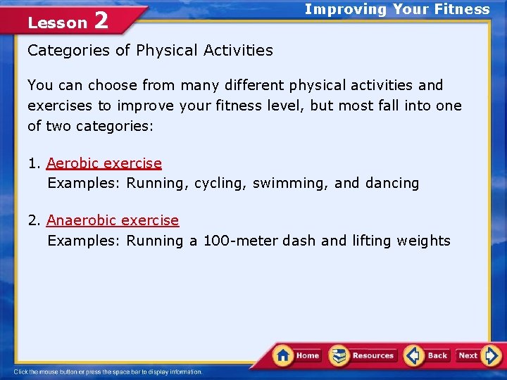 Lesson 2 Improving Your Fitness Categories of Physical Activities You can choose from many