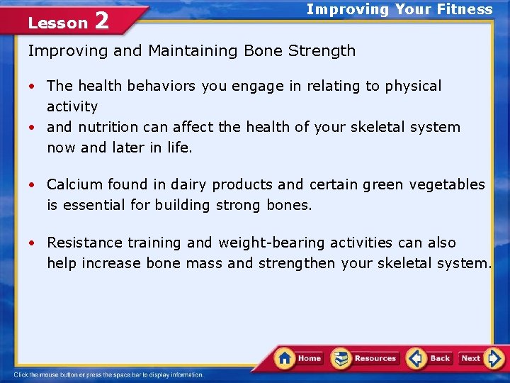 Lesson 2 Improving Your Fitness Improving and Maintaining Bone Strength • The health behaviors