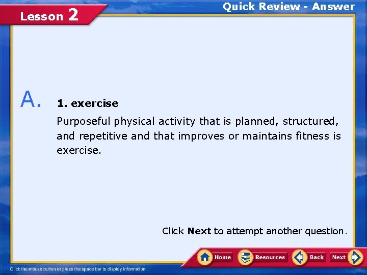 Lesson A. 2 Quick Review - Answer 1. exercise Purposeful physical activity that is