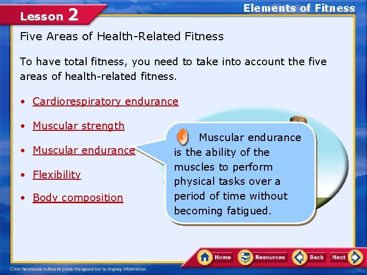 Lesson Elements of Fitness 2 Five Areas of Health-Related Fitness To have total fitness,