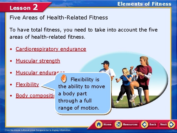 Lesson 2 Elements of Fitness Five Areas of Health-Related Fitness To have total fitness,