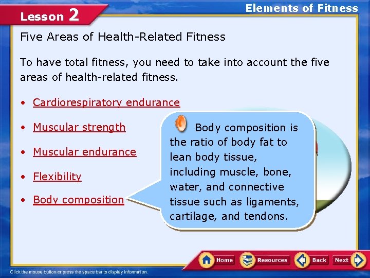 Lesson Elements of Fitness 2 Five Areas of Health-Related Fitness To have total fitness,