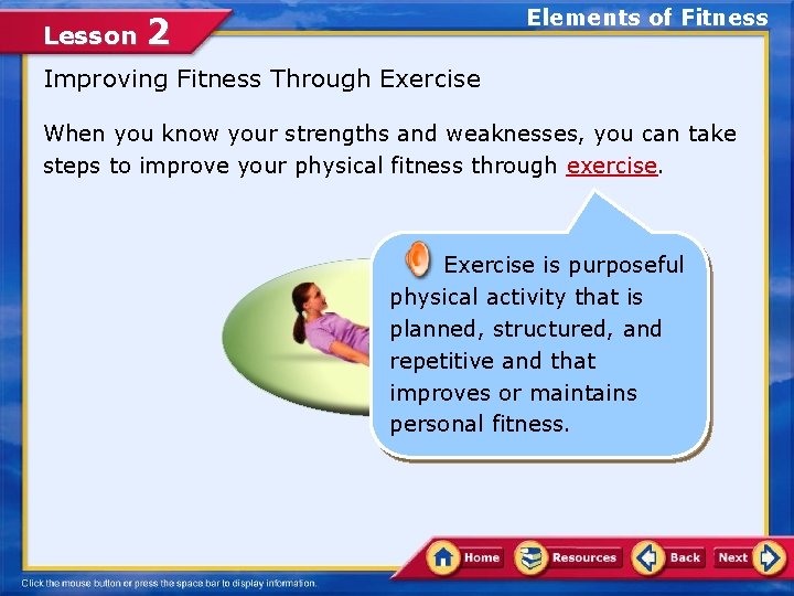 Lesson Elements of Fitness 2 Improving Fitness Through Exercise When you know your strengths