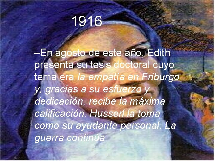 1916 – En agosto de este año, Edith presenta su tesis doctoral cuyo tema