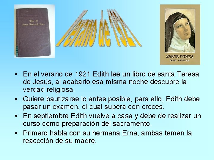  • En el verano de 1921 Edith lee un libro de santa Teresa