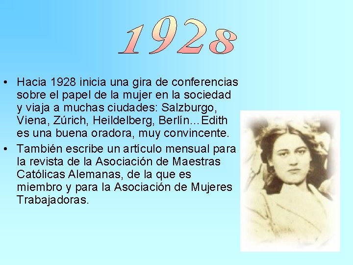  • Hacia 1928 inicia una gira de conferencias sobre el papel de la