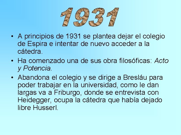  • A principios de 1931 se plantea dejar el colegio de Espira e