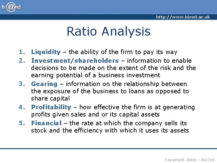 http: //www. bized. ac. uk Ratio Analysis 1. Liquidity – the ability of the