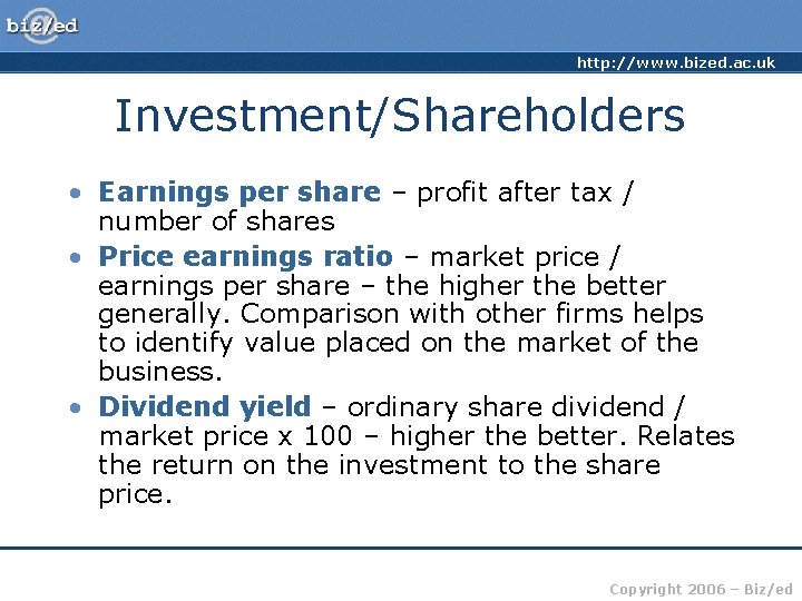 http: //www. bized. ac. uk Investment/Shareholders • Earnings per share – profit after tax