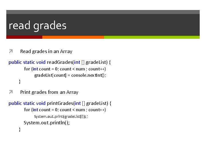 read grades Read grades in an Array public static void read. Grades(int [] grade.