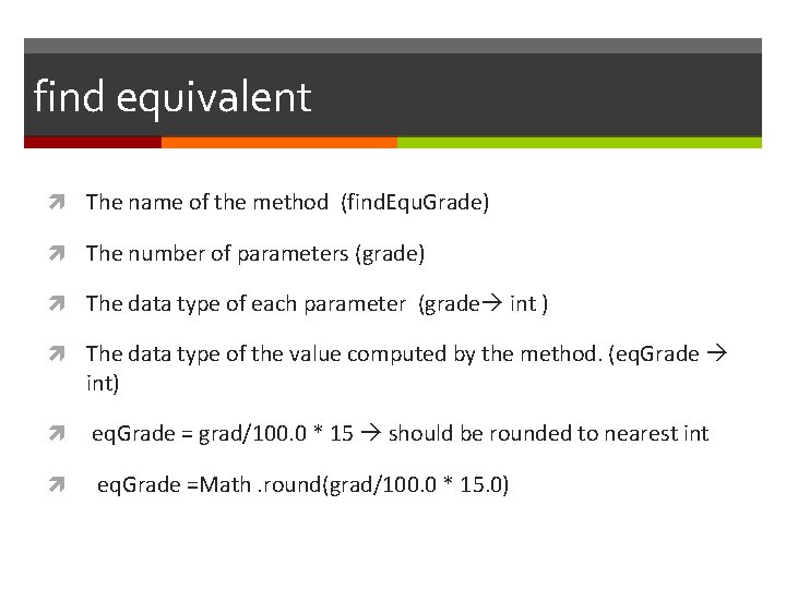find equivalent The name of the method (find. Equ. Grade) The number of parameters