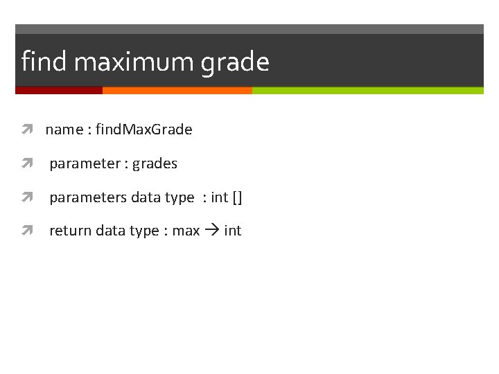 find maximum grade name : find. Max. Grade parameter : grades parameters data type