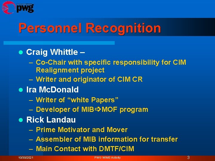 Personnel Recognition l Craig Whittle – – Co-Chair with specific responsibility for CIM Realignment