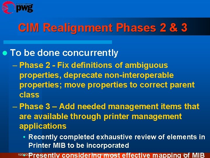 CIM Realignment Phases 2 & 3 l To be done concurrently – Phase 2