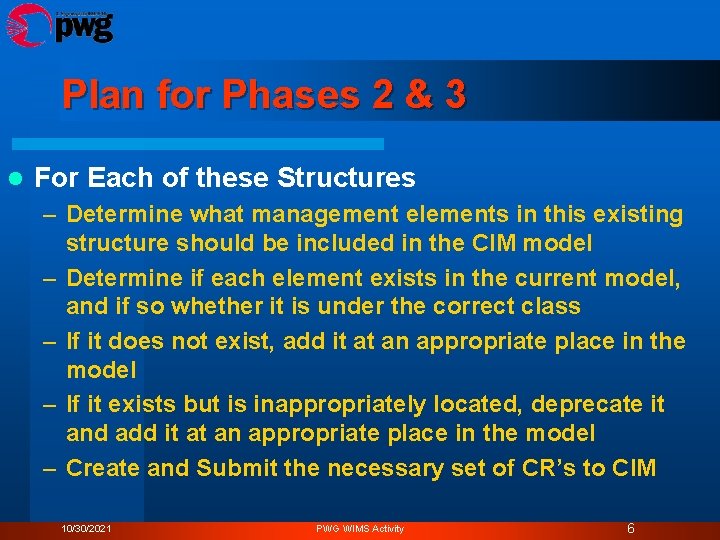 Plan for Phases 2 & 3 l For Each of these Structures – Determine