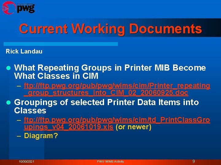 Current Working Documents Rick Landau l What Repeating Groups in Printer MIB Become What