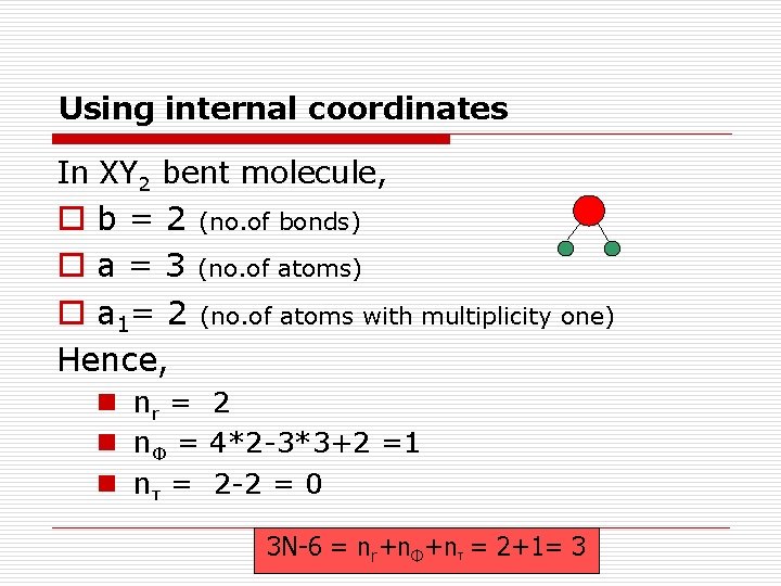 Using internal coordinates In XY 2 bent molecule, o b = 2 (no. of