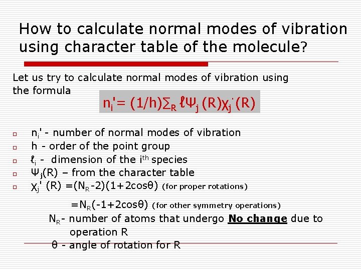 How to calculate normal modes of vibration using character table of the molecule? Let